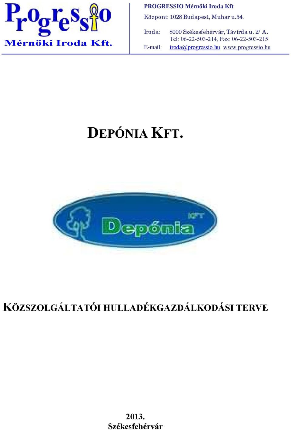 Tel: 06-22-503-214, Fax: 06-22-503-215 Mérnöki Iroda Kft.