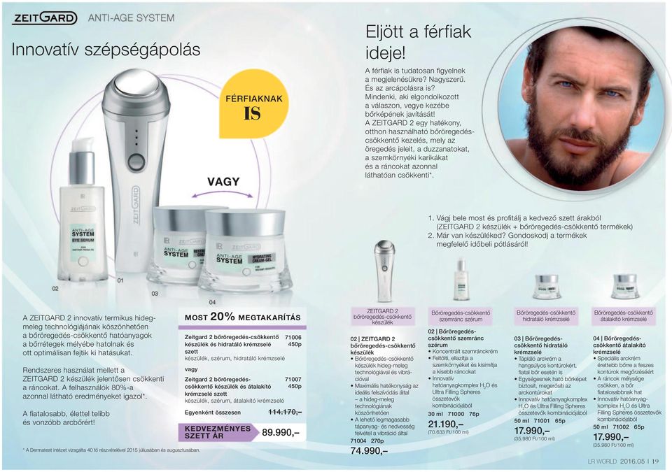 A ZEITGARD 2 egy hatékony, otthon használható bőröregedéscsökkentő kezelés, mely az öregedés jeleit, a duzzanatokat, a szemkörnyéki karikákat és a ráncokat azonnal láthatóan csökkenti*. 1.