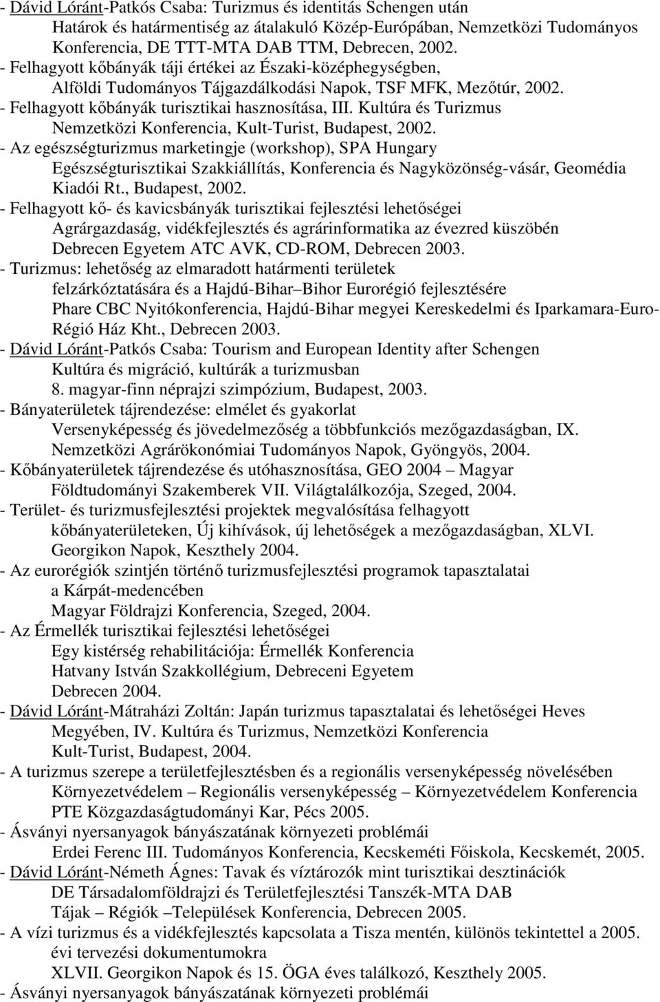 Kultúra és Turizmus Nemzetközi Konferencia, Kult-Turist, Budapest, 2002.