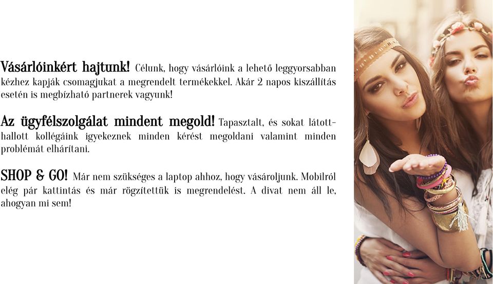 Tapasztalt, és sokat látotthallott kollégáink igyekeznek minden kérést megoldani valamint minden problémát elhárítani.