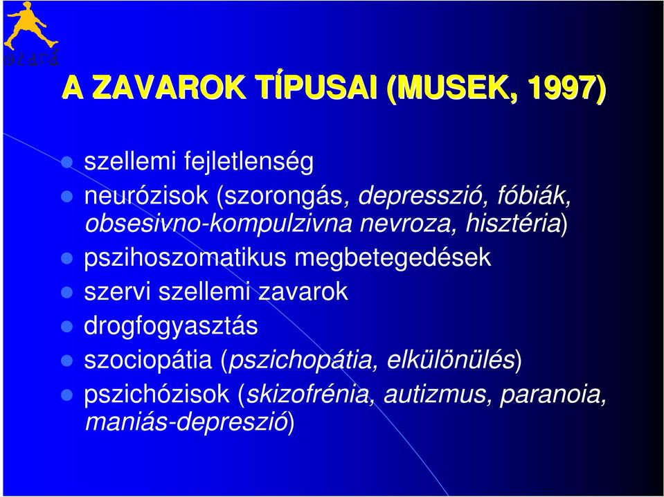 megbetegedések szervi szellemi zavarok drogfogyasztás szociopátia