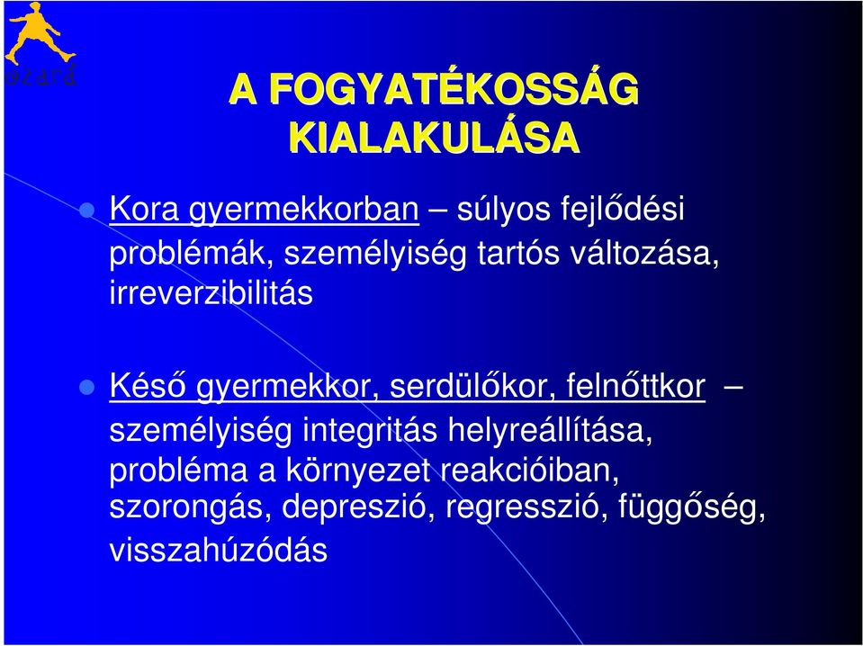 serdülőkor, felnőttkor személyiség integritás helyreállítása, probléma a