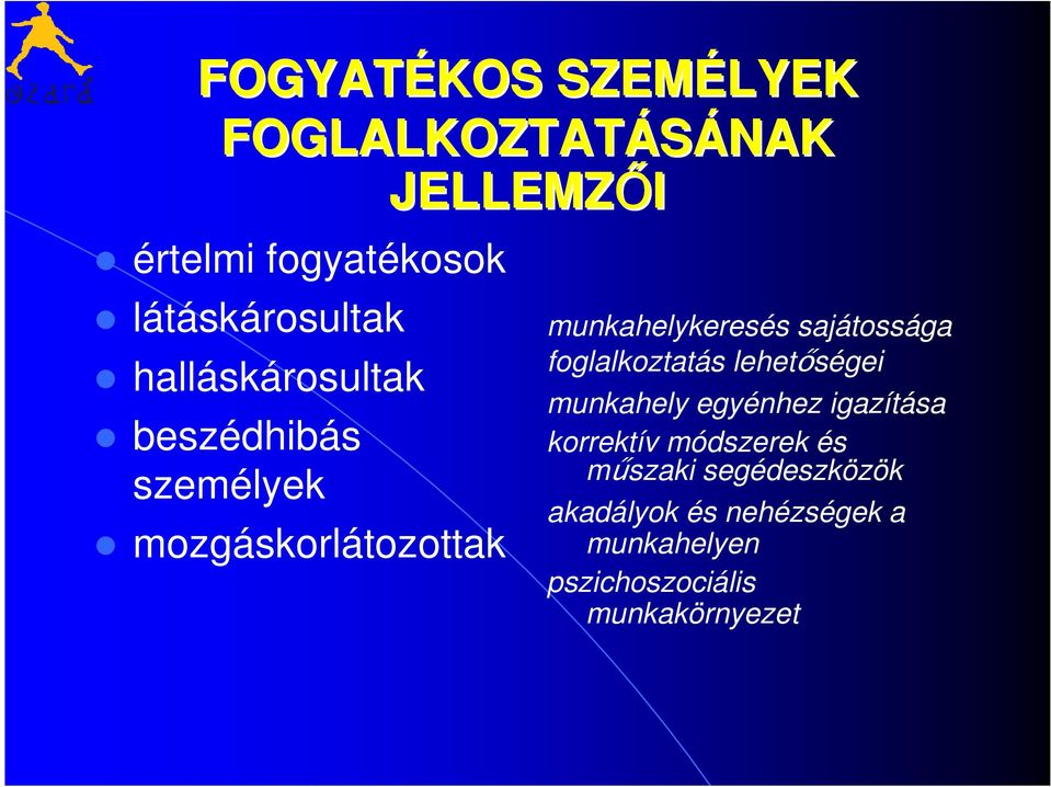 sajátossága foglalkoztatás lehetőségei munkahely egyénhez igazítása korrektív