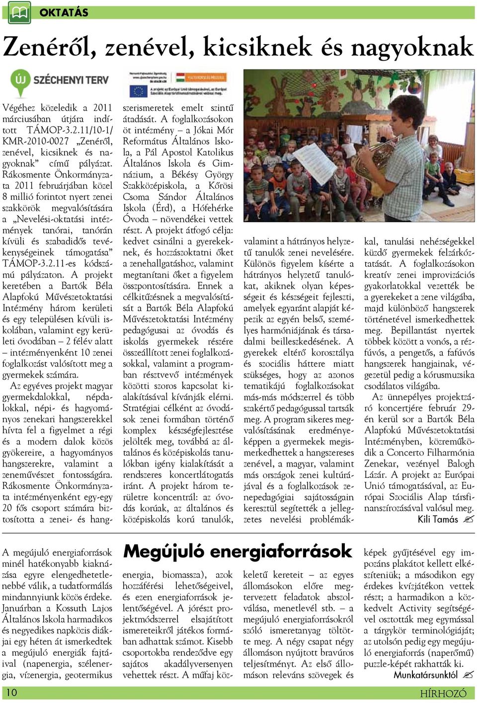 támogatása TÁMOP-3.2.11-es kódszámú pályázaton.