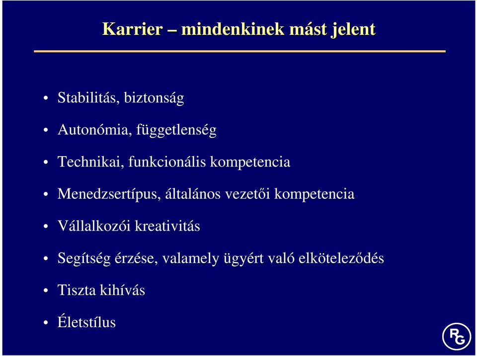 Menedzsertípus, általános vezetıi kompetencia Vállalkozói