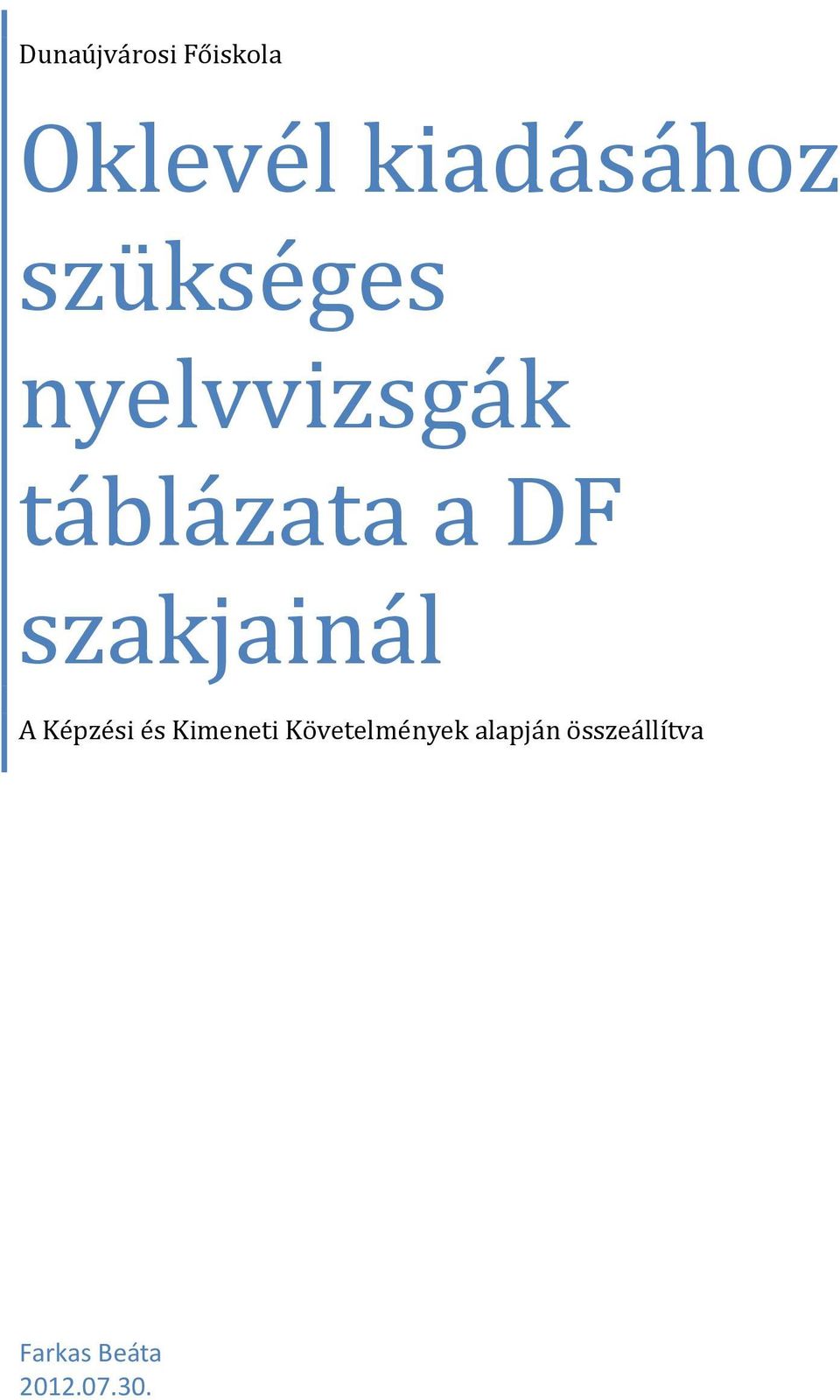 Oklevél kiadásához szükséges nyelvvizsgák táblázata a DF szakjainál - PDF  Ingyenes letöltés