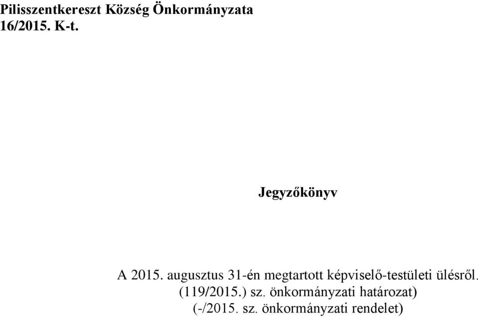 augusztus 31-én megtartott képviselő-testületi