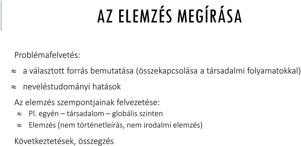 elemzés szempontjainak felvezetése: Pl.