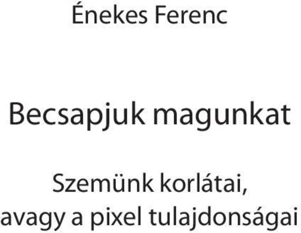 Szemünk korlátai,