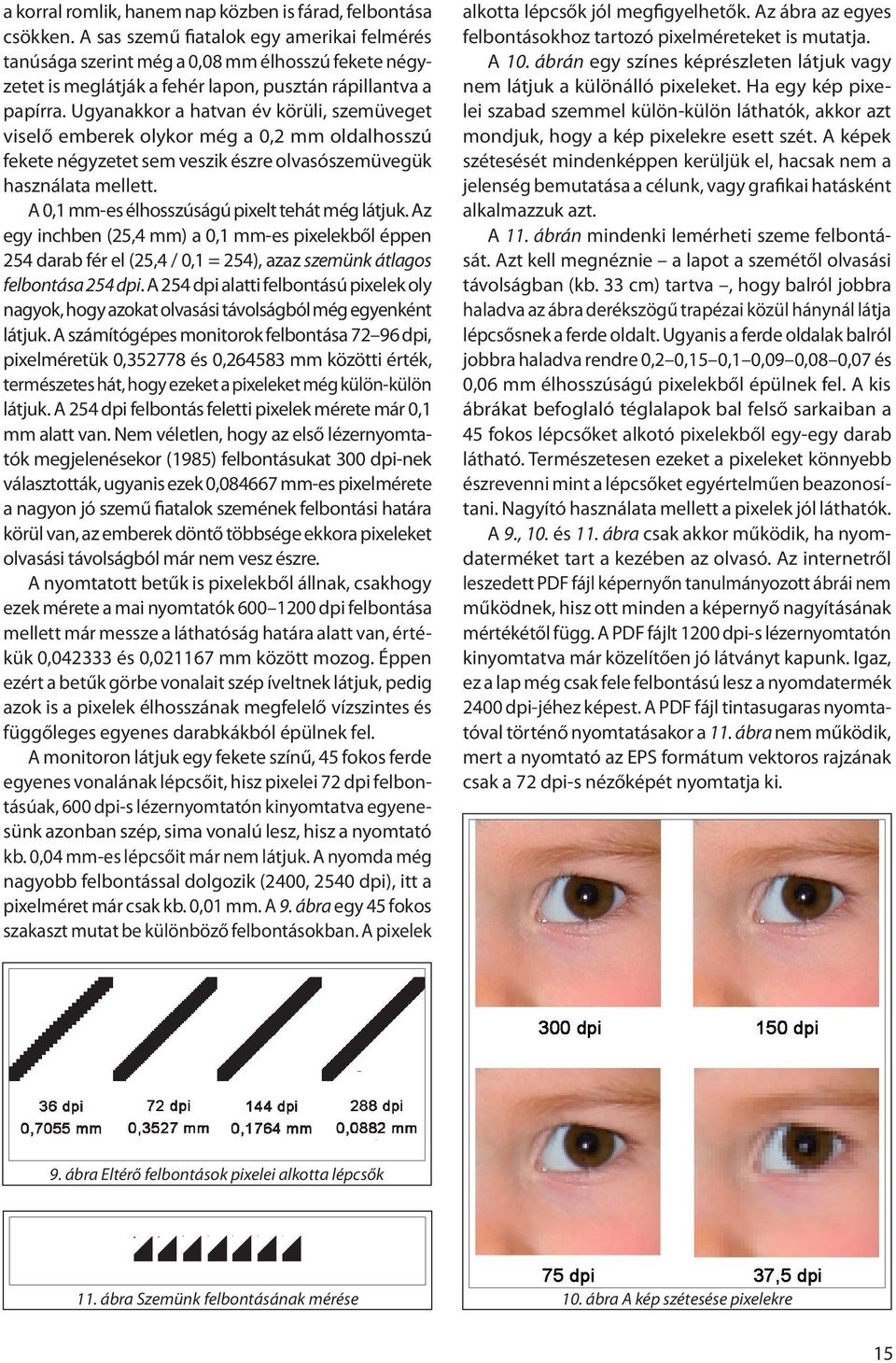 Énekes Ferenc. Becsapjuk magunkat. Szemünk korlátai, avagy a pixel  tulajdonságai - PDF Free Download