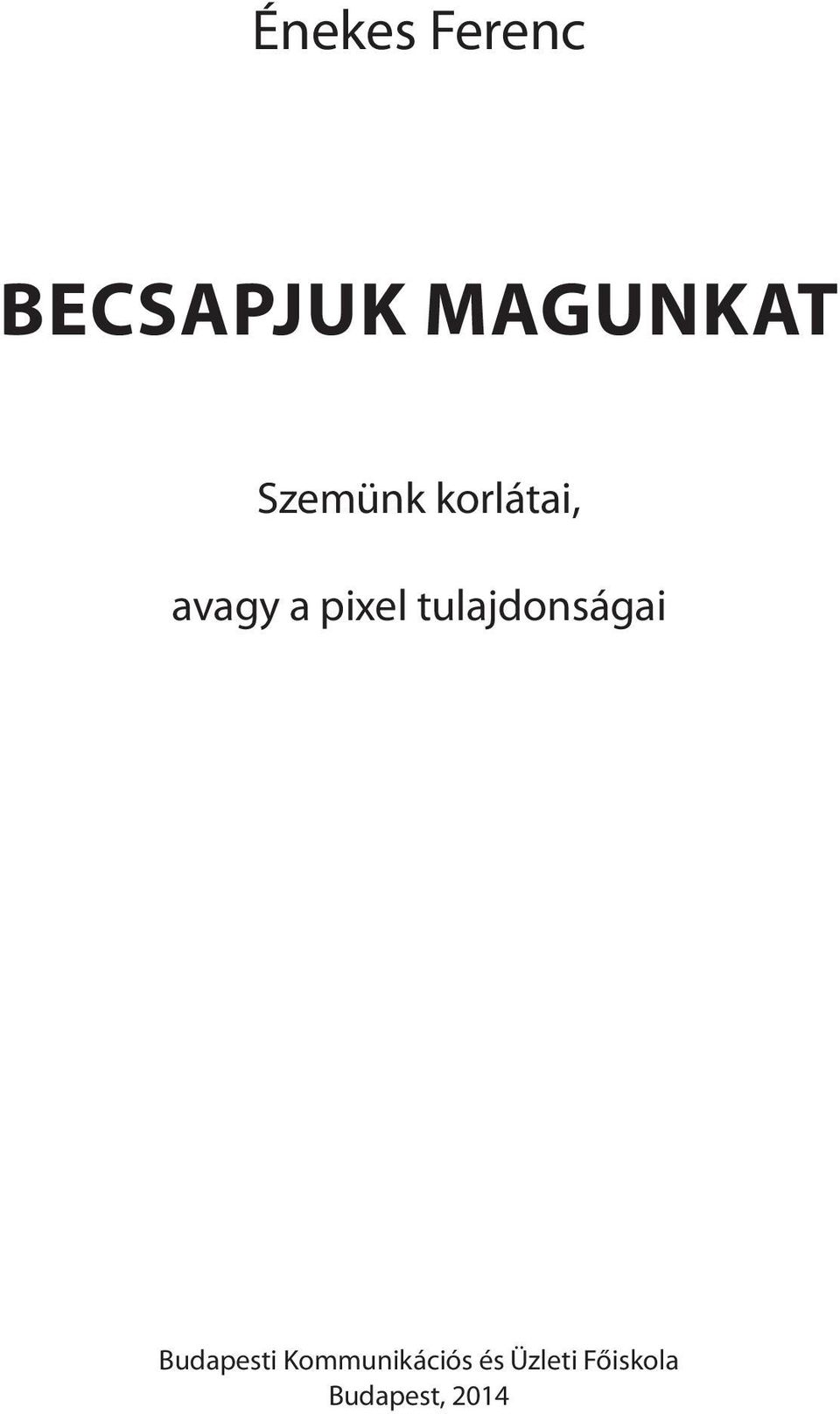 tulajdonságai Budapesti