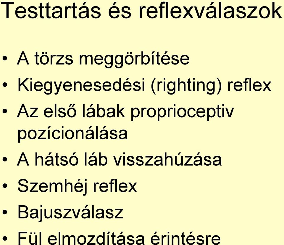 proprioceptiv pozícionálása A hátsó láb