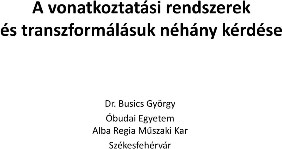 Dr. Busics György Óbudai Egyetem