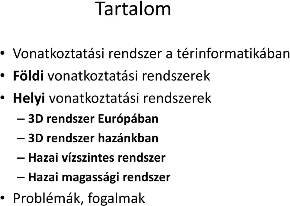 rendszerek 3D rendszer Európában 3D rendszer hazánkban