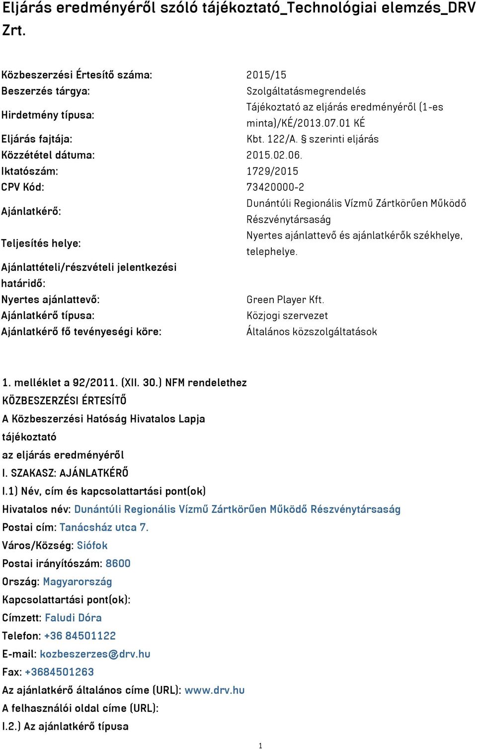 szerinti eljárás Közzététel dátuma: 2015.02.06.