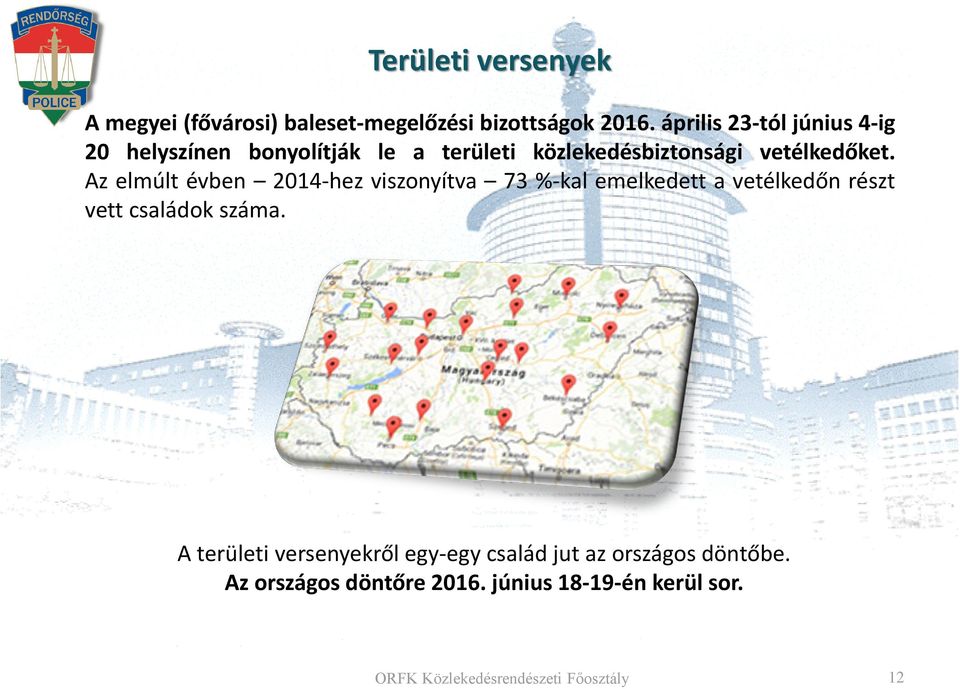 Az elmúlt évben 2014-hez viszonyítva 73 %-kal emelkedett a vetélkedőn részt vett családok száma.