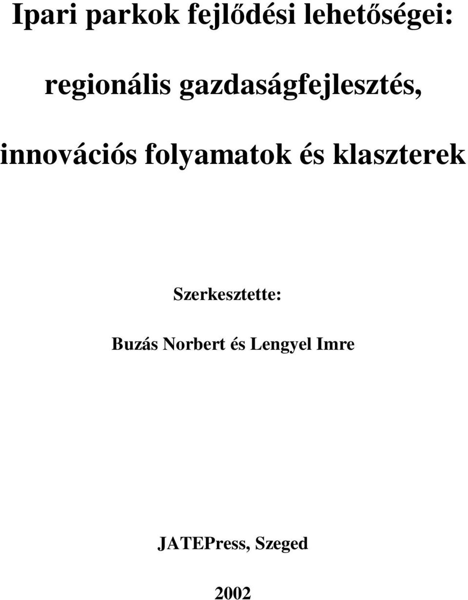 folyamatok és klaszterek Szerkesztette: