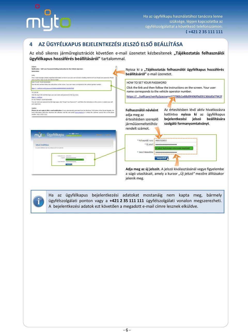 Your user name corresponds to the vehicle operator number. https://.