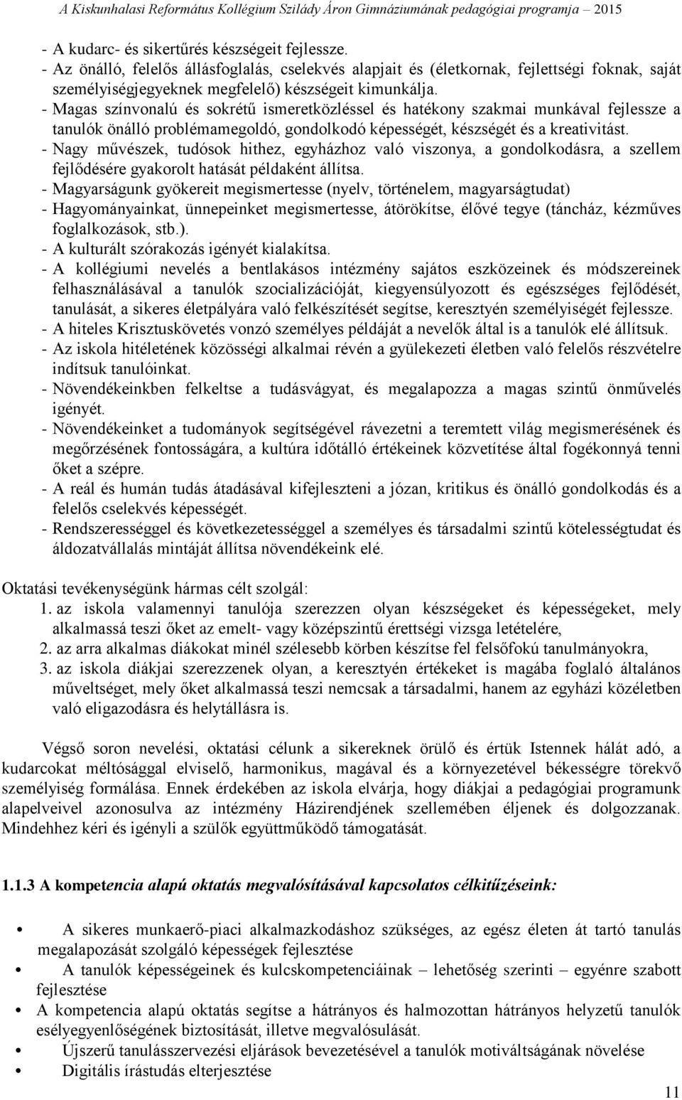 - Nagy művészek, tudósok hithez, egyházhoz való viszonya, a gondolkodásra, a szellem fejlődésére gyakorolt hatását példaként állítsa.