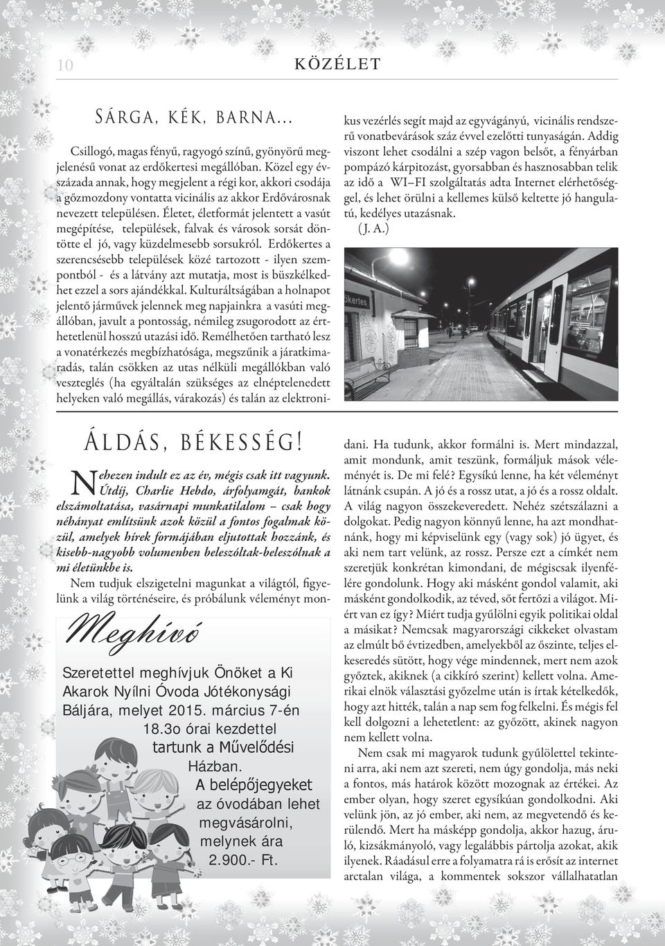 Csillogó, magas fényű, ragyogó színű, gyönyörű megjelenésű vonat az erdőkertesi megállóban.