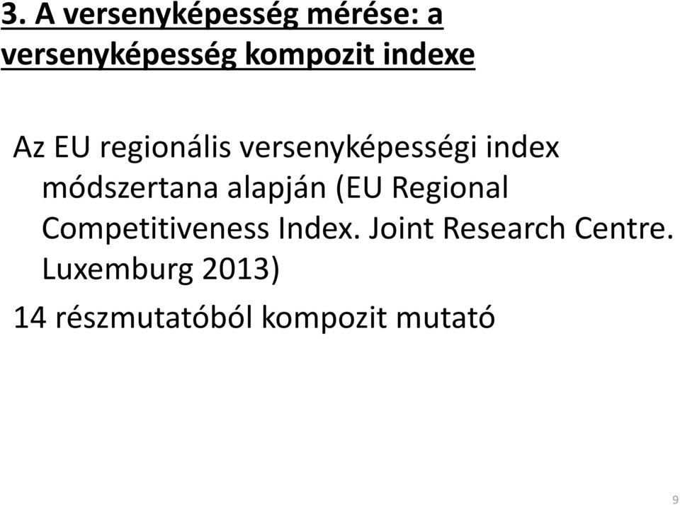 módszertana alapján (EU Regional Competitiveness Index.