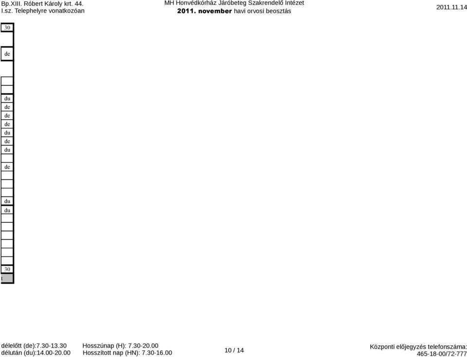 -13. Hosszúnap (H): 7.-20.