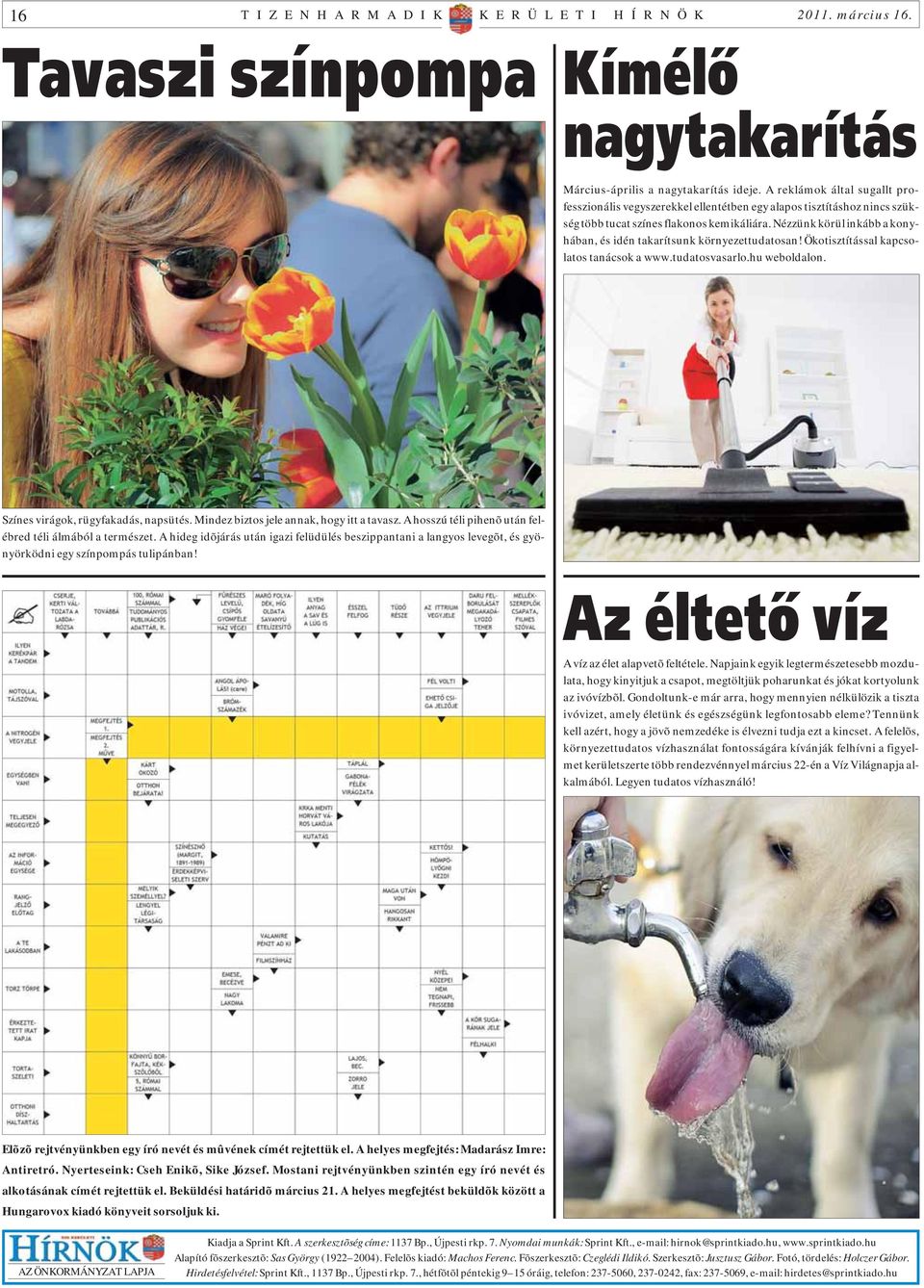 Nézzünk körül inkább a konyhában, és idén takarítsunk környezettudatosan! Ökotisztítással kapcsolatos tanácsok a www.tudatosvasarlo.hu weboldalon. Színes virágok, rügyfakadás, napsütés.