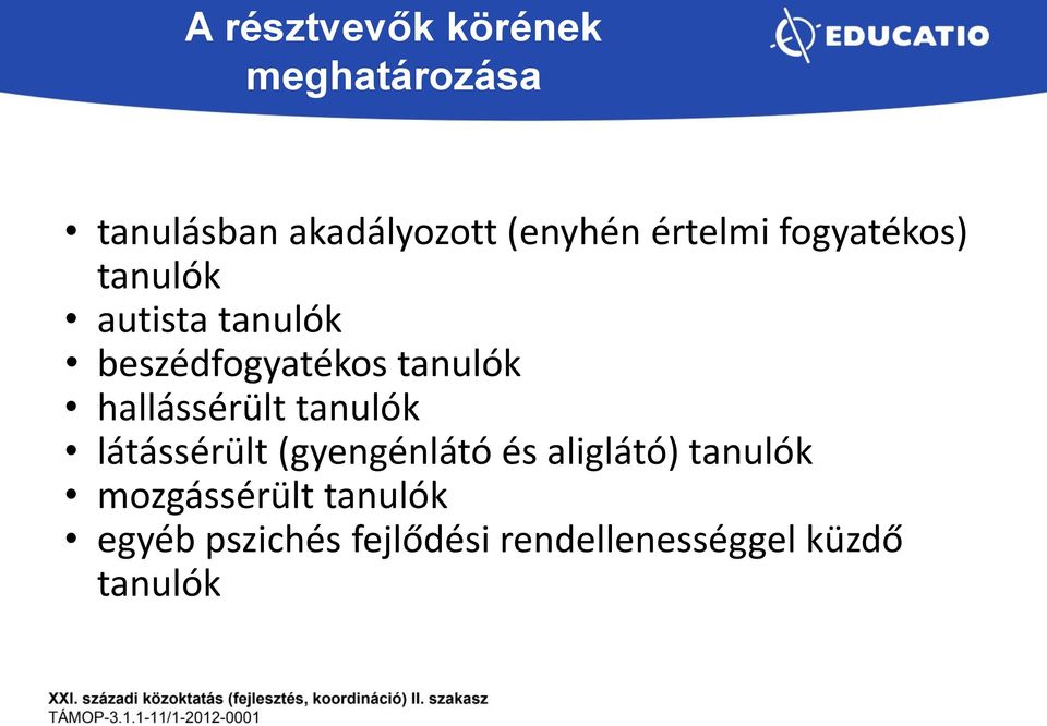 hallássérült tanulók látássérült (gyengénlátó és aliglátó) tanulók