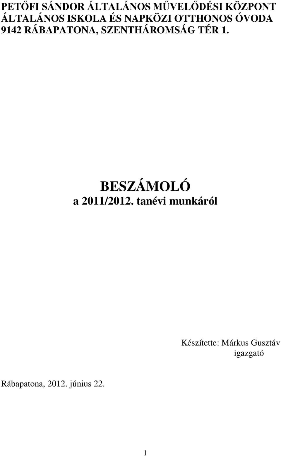 SZENTHÁROMSÁG TÉR 1. BESZÁMOLÓ a 2011/2012.