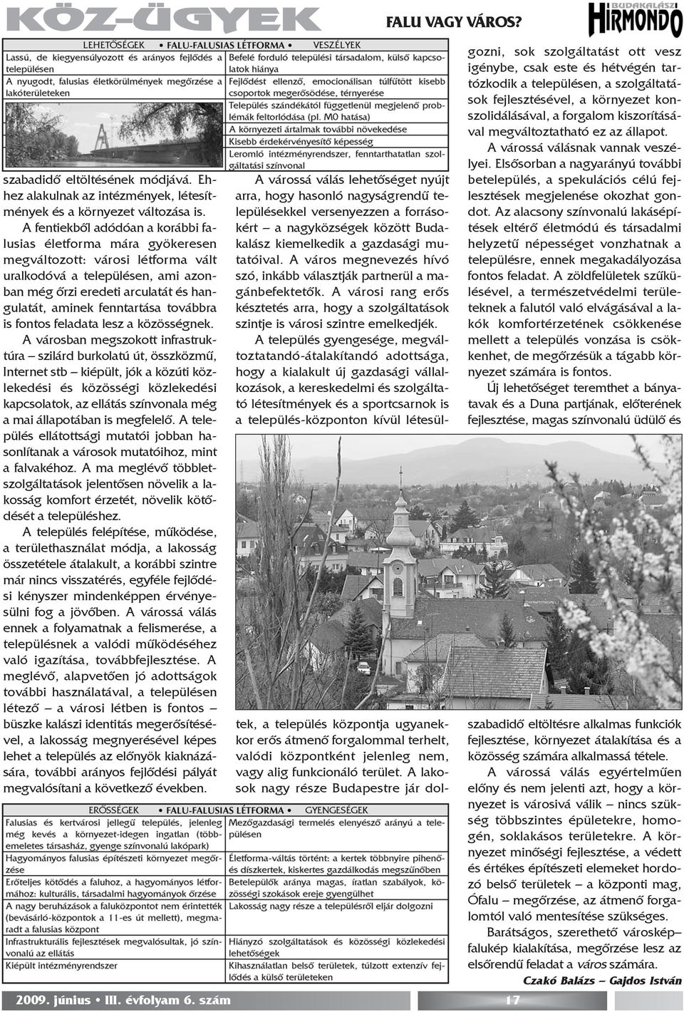 továbbra is fontos feladata lesz a közösségnek.