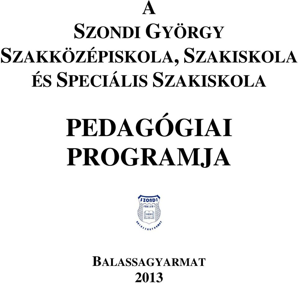 SZAKISKOLA ÉS SPECIÁLIS