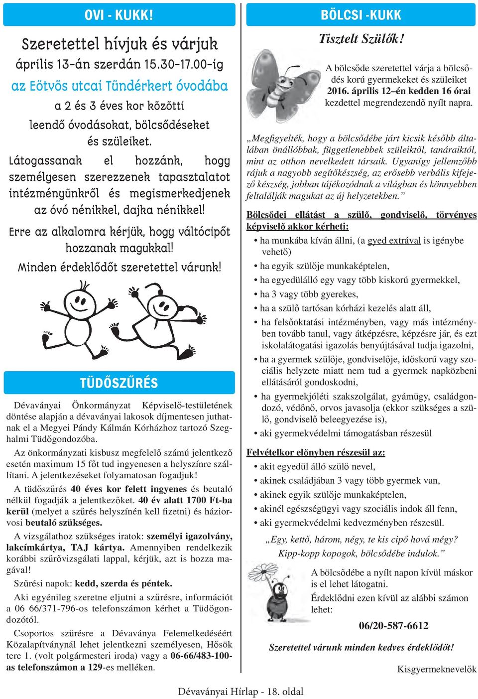 Minden érdeklődőt szeretettel várunk!