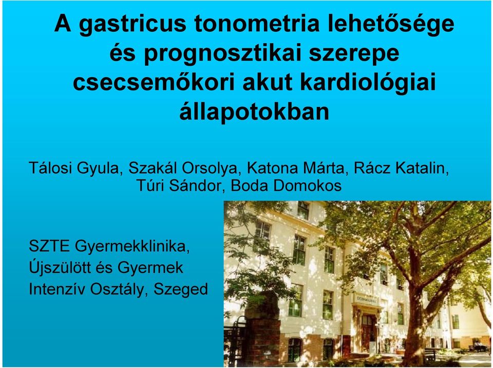 Szakál Orsolya, Katona Márta, Rácz Katalin, Túri Sándor, Boda