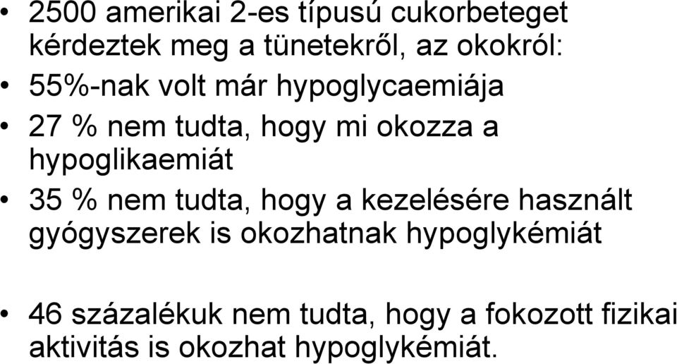 35 % nem tudta, hogy a kezelésére használt gyógyszerek is okozhatnak