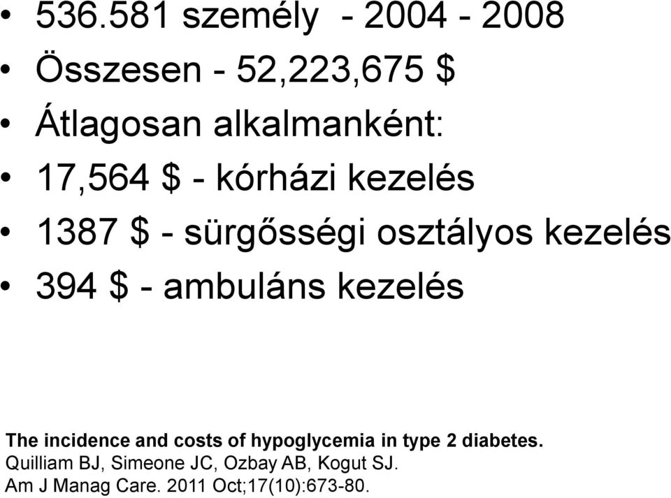 ambuláns kezelés The incidence and costs of hypoglycemia in type 2 diabetes.
