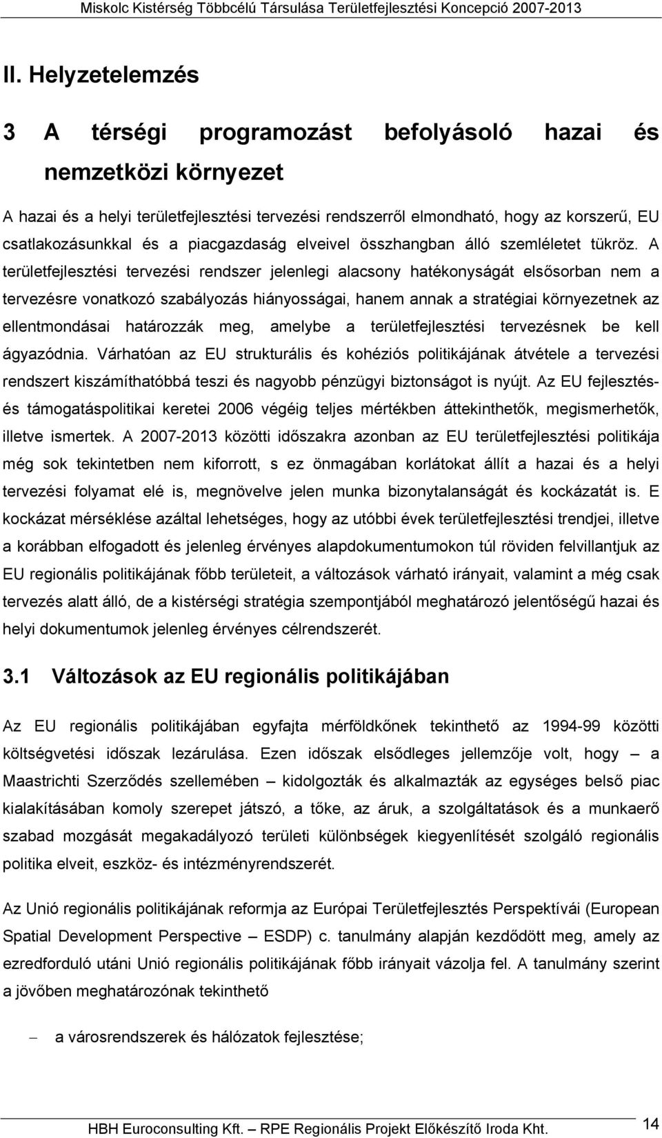 piacgazdaság elveivel összhangban álló szemléletet tükröz.