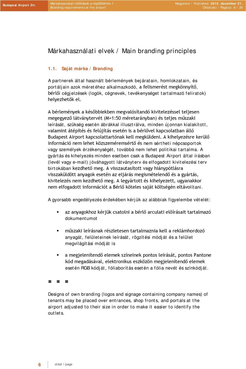 tevékenységet tartalmazó feliratok) helyezhetők el.