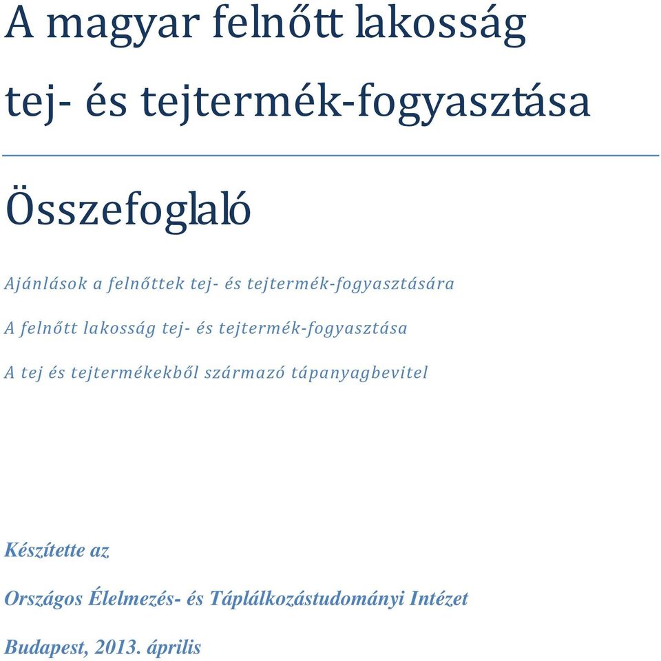 és tejtermék-fogyasztása A tej és tejtermékekből származó tápanyagbevitel