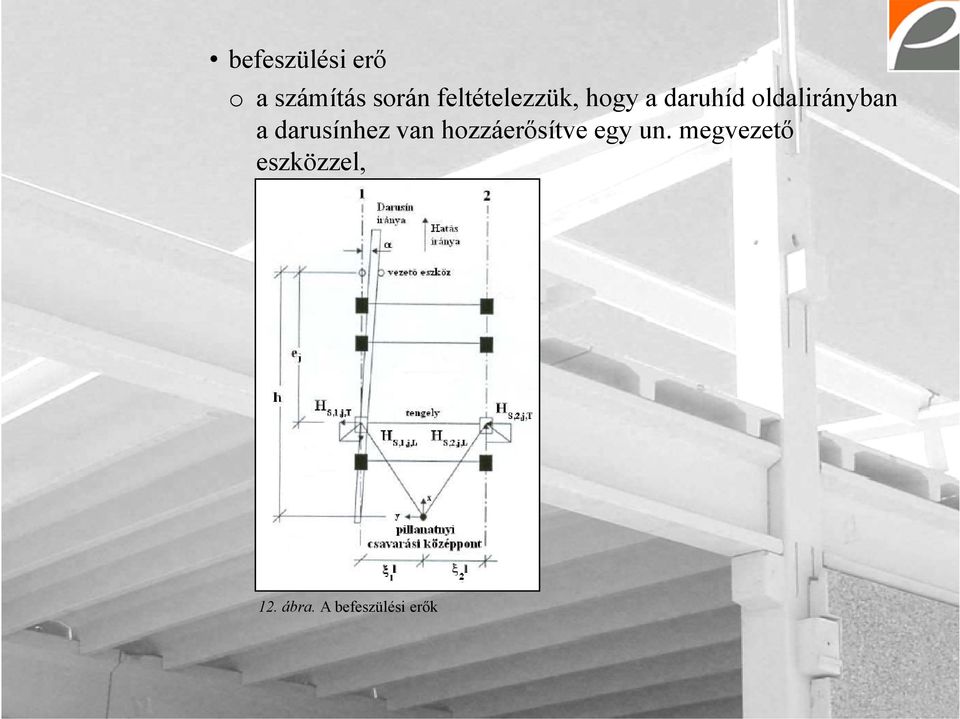 oldalirányban a darusínhez van