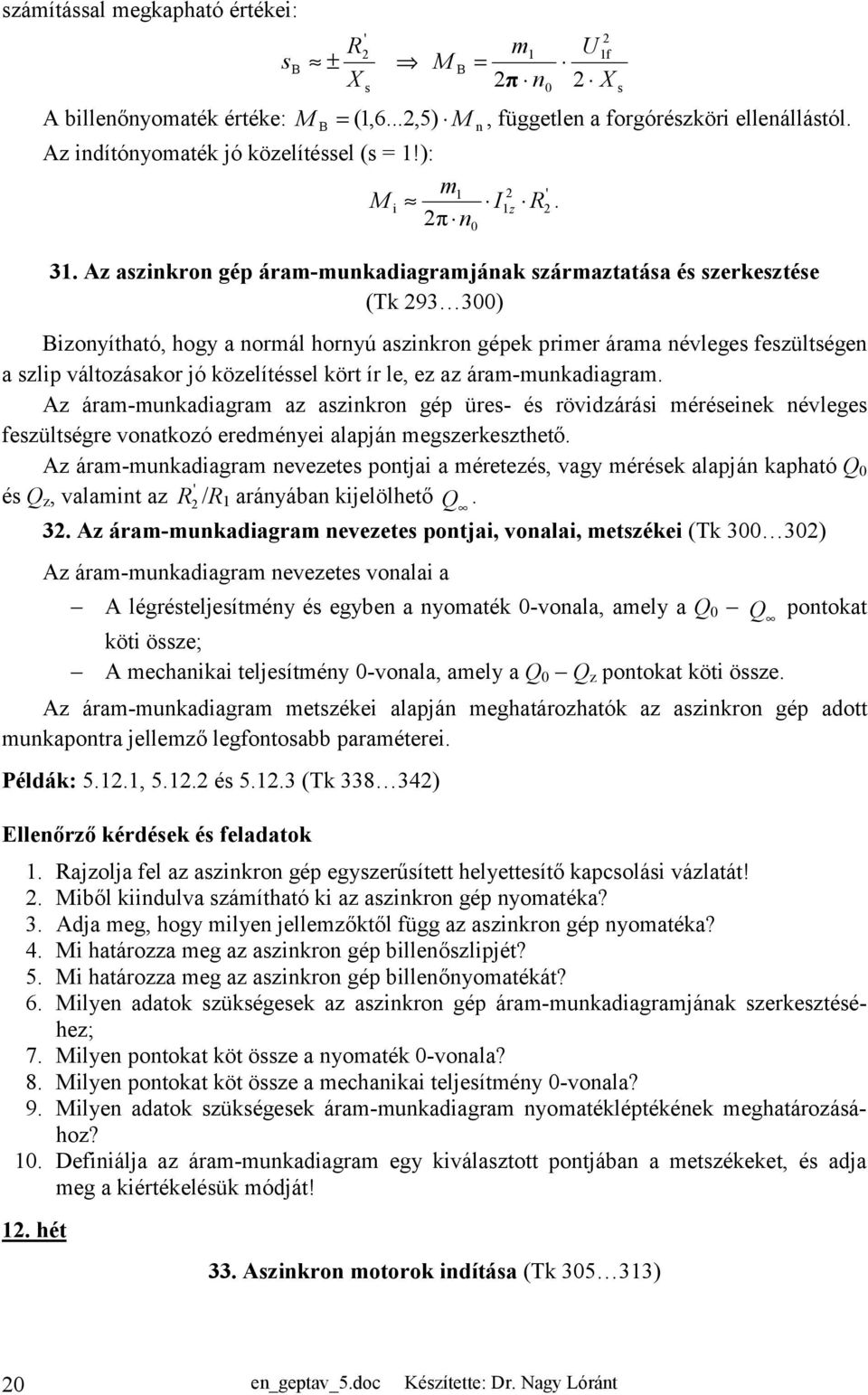 árm-munkdigrm. Az árm-munkdigrm z zinkron gép üre- é rövidzárái méréeinek névlege fezültégre vontkozó eredményei lpján megzerkezthető.