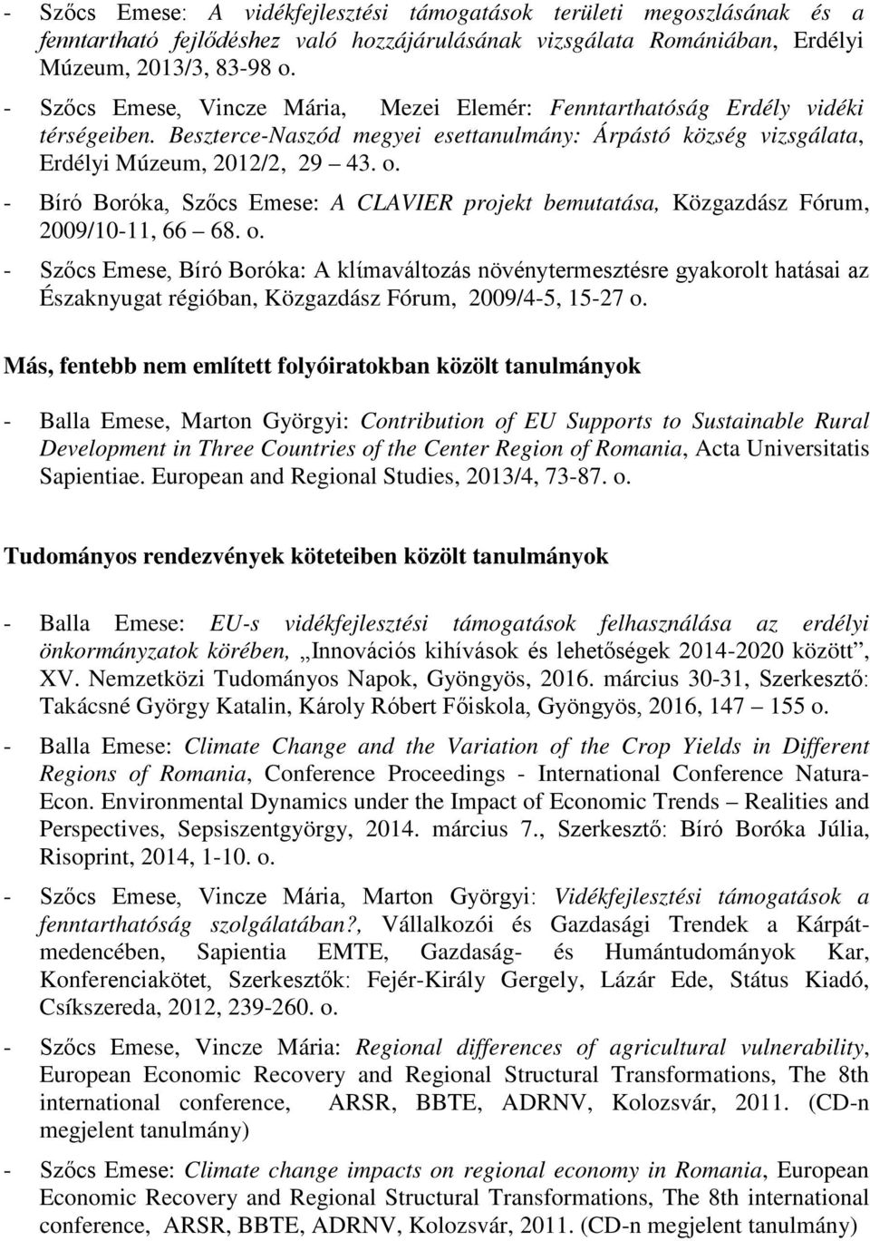 - Bíró Boróka, Szőcs Emese: A CLAVIER projekt bemutatása, Közgazdász Fórum, 2009/10-11, 66 68. o.