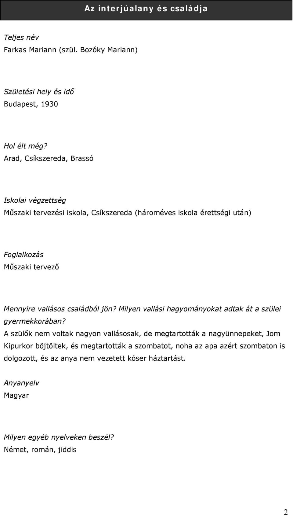 vallásos családból jön? Milyen vallási hagyományokat adtak át a szülei gyermekkorában?