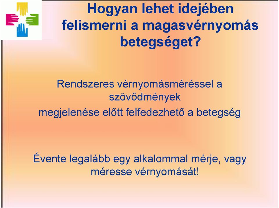 Rendszeres vérnyomásméréssel a szövődmények