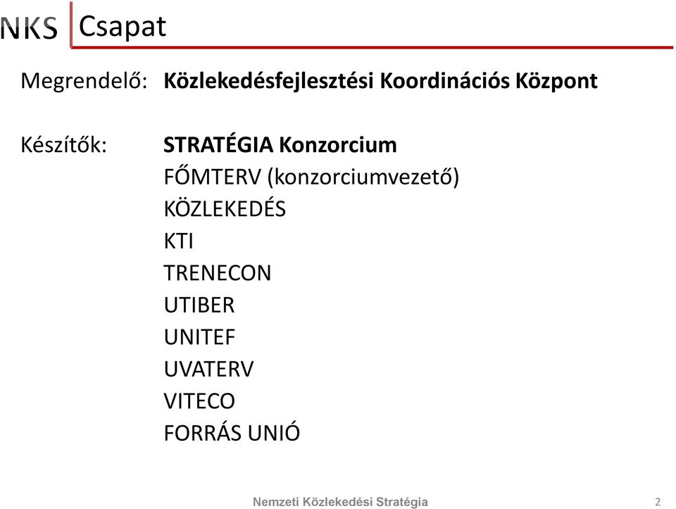 Konzorcium FŐMTERV (konzorciumvezető)