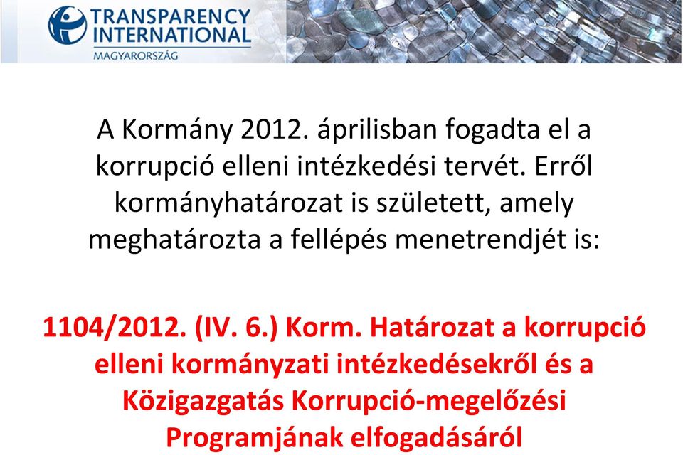 menetrendjét is: 1104/2012. (IV. 6.) Korm.