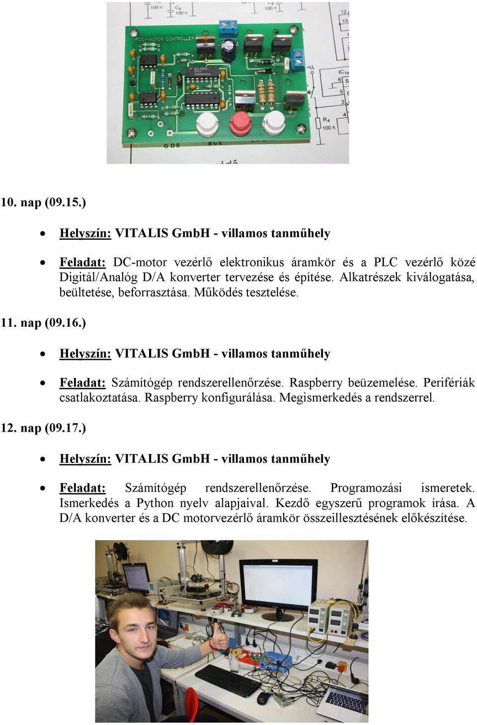 Raspberry beüzemelése. Perifériák csatlakoztatása. Raspberry konfigurálása. Megismerkedés a rendszerrel. 12. nap (09.17.