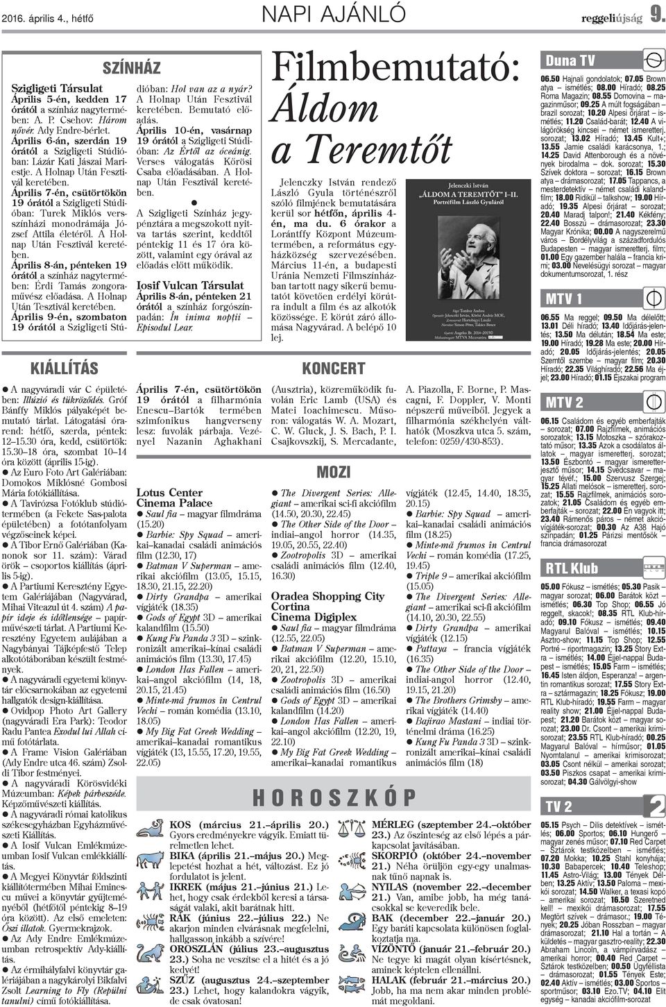 Az Euro Foto Art Galériában: Domokos Miklósné Gombosi Mária fotókiállítása. A Tavirózsa Fotóklub stúdiótermében (a Fekete Sas-palota épületében) a fotótanfolyam végzõseinek képei.