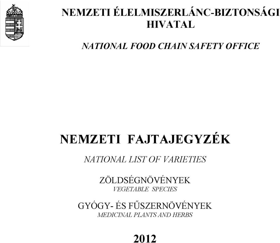 NATIONAL LIST OF VARIETIES ZÖLDSÉGNÖVÉNYEK VEGETABLE