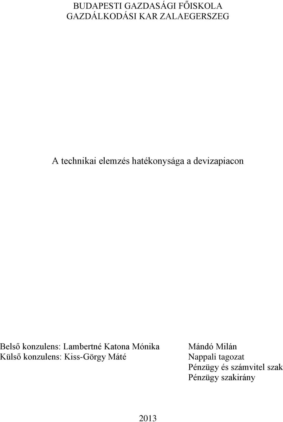 Lambertné Katona Mónika Külső konzulens: Kiss-Görgy Máté Mándó