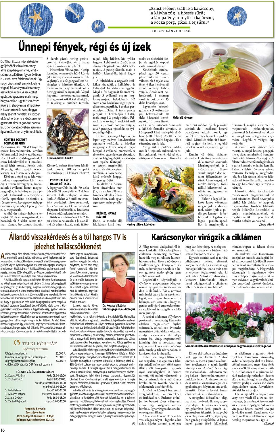 Egy nagy, piros almát annyi cikkelyre vágnak fel, ahányan a karácsonyi asztal köré ülnek.